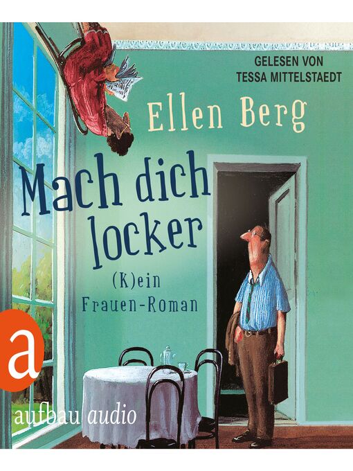 Title details for Mach dich locker--(K)ein Frauen-Roman (Gekürzt) by Ellen Berg - Available